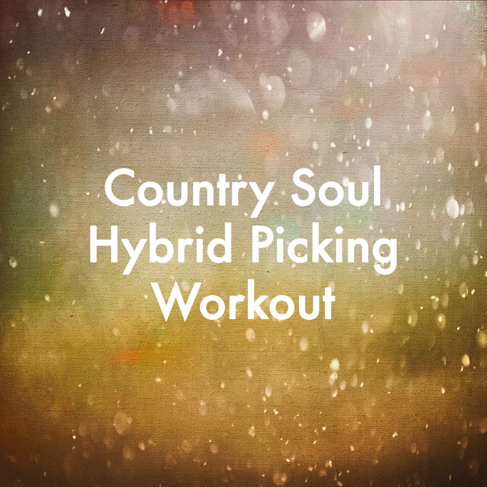 Country Soul Hybrid Picking Workout