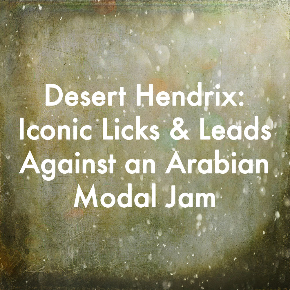Desert Hendrix: Iconic Licks and Leads Against an Arabian Modal Jam