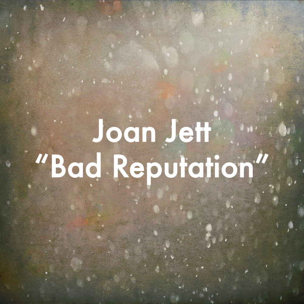 Joan Jett "Bad Reputation"