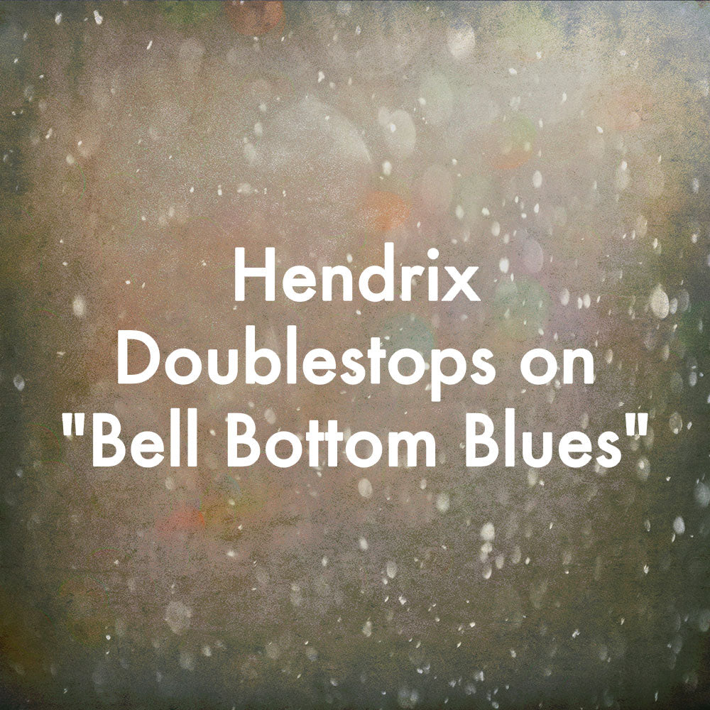 Hendrix Doublestops on "Bell Bottom Blues"