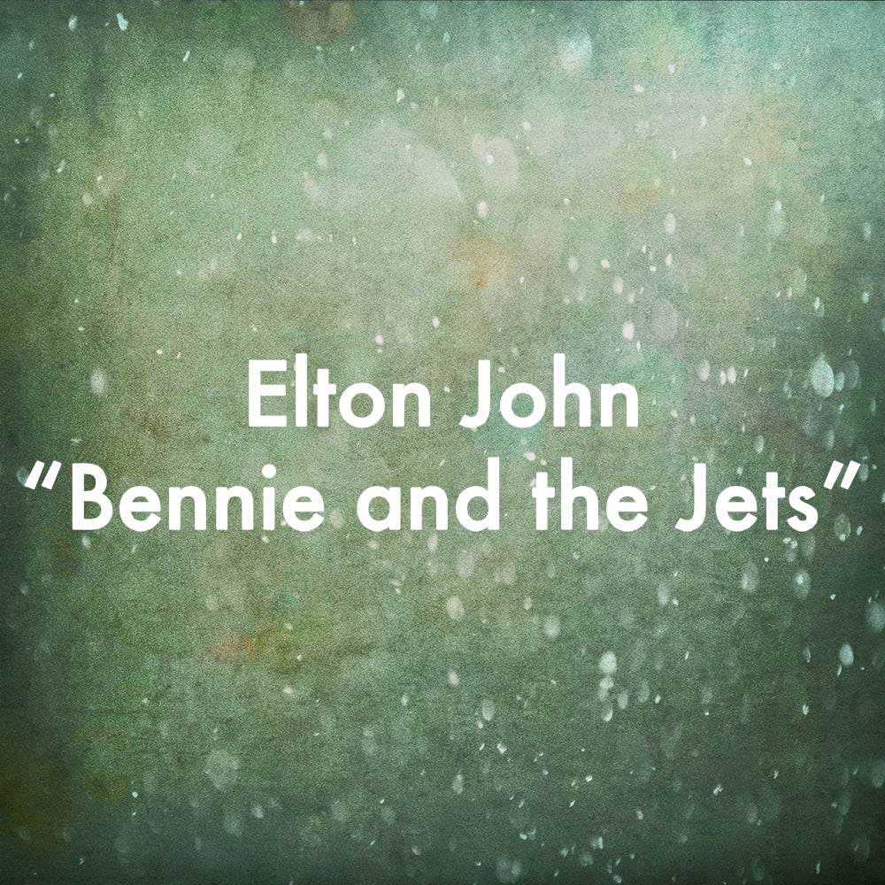 Elton John "Bennie and the Jets"