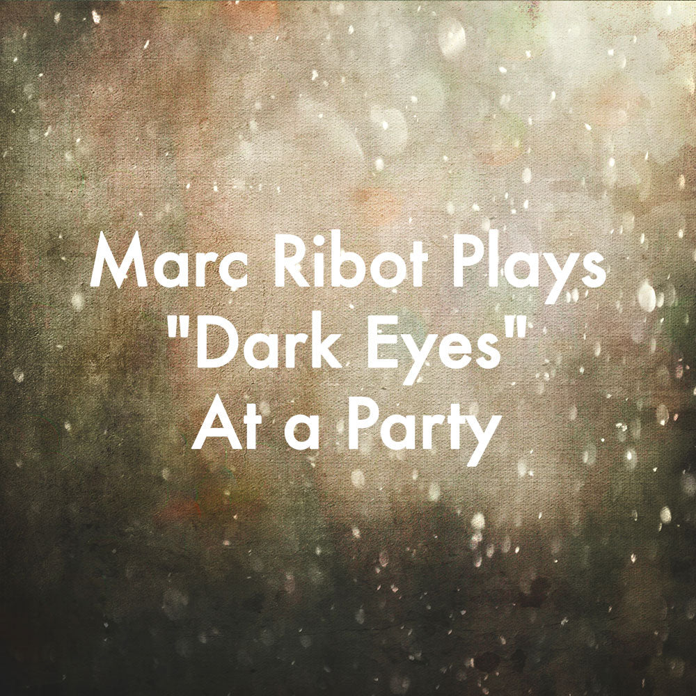 Marc Ribot Plays "Dark Eyes" at a Party