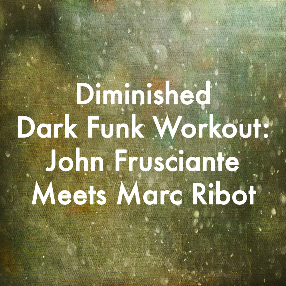 Diminished Dark Funk Workout