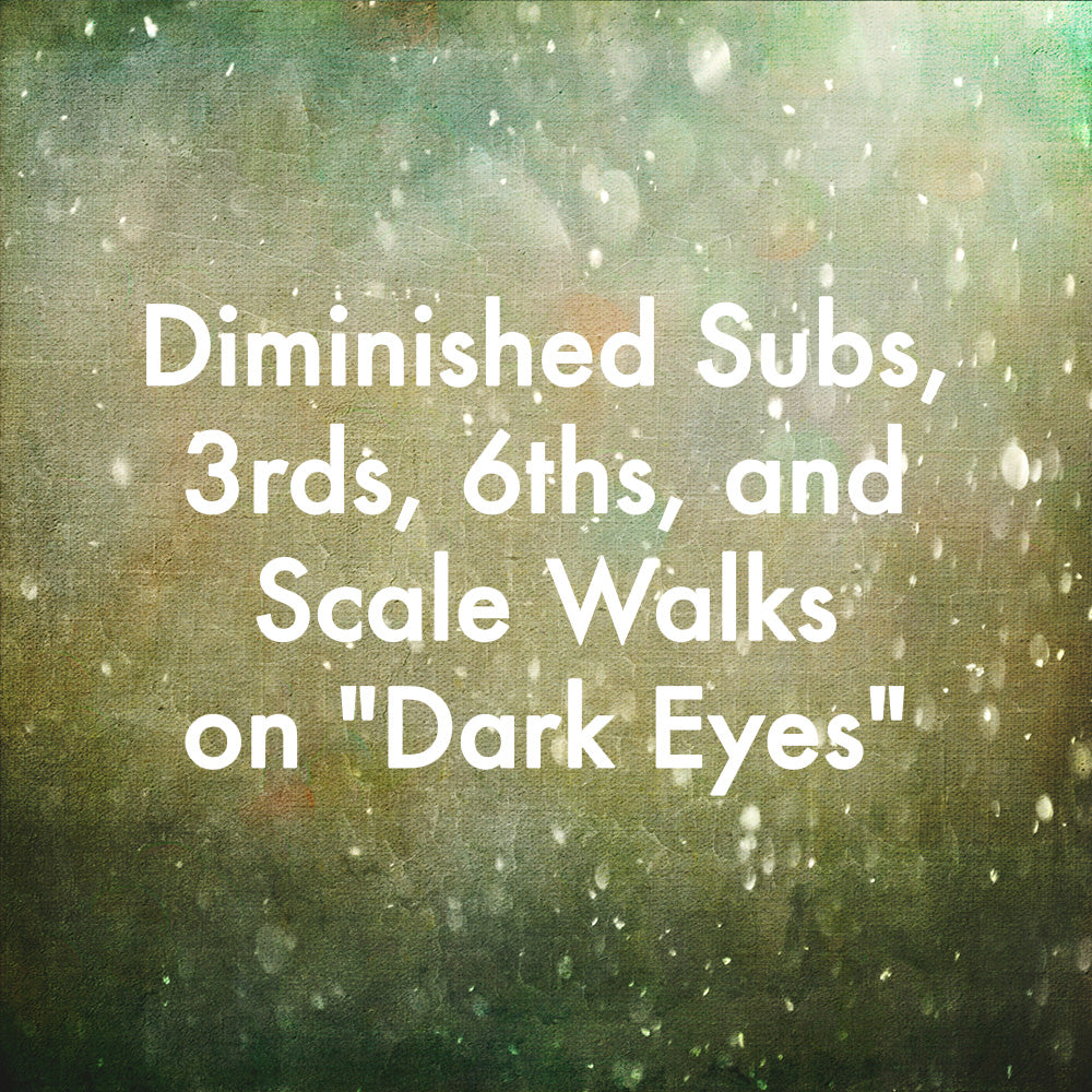 Diminished Subs, 3rds, 6ths, and Scale Walks on "Dark Eyes" Guitar Tab