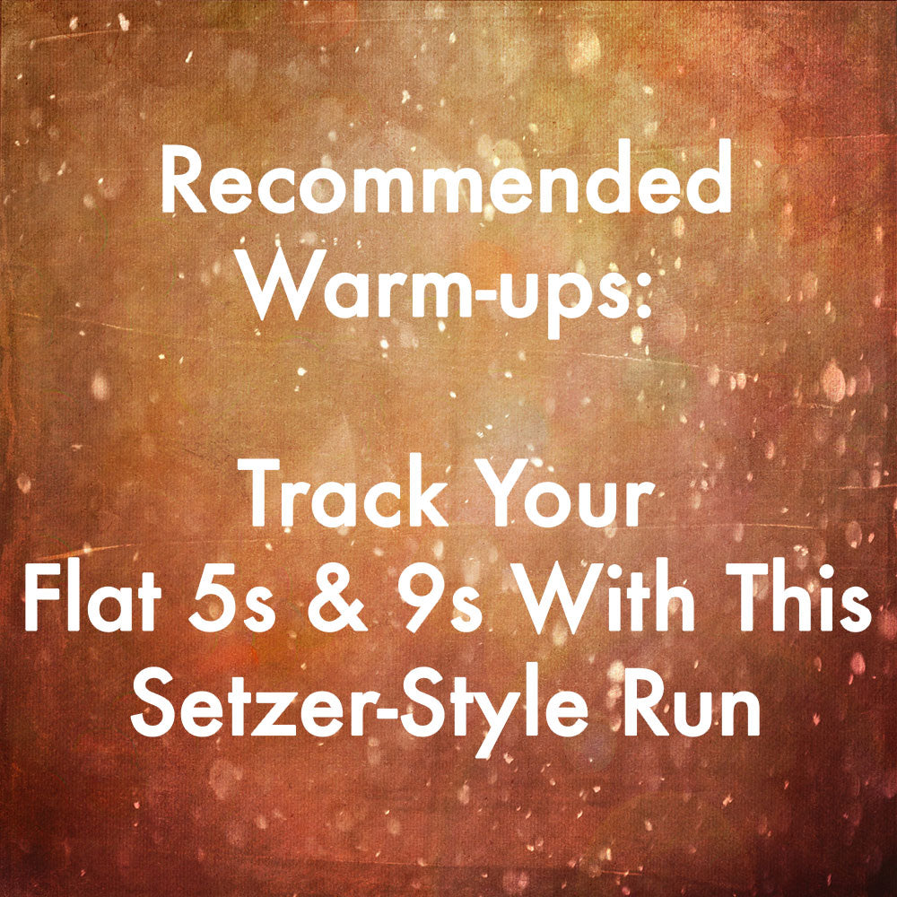 Track Your Flat 5s & 9s With This Setzer-Style Run