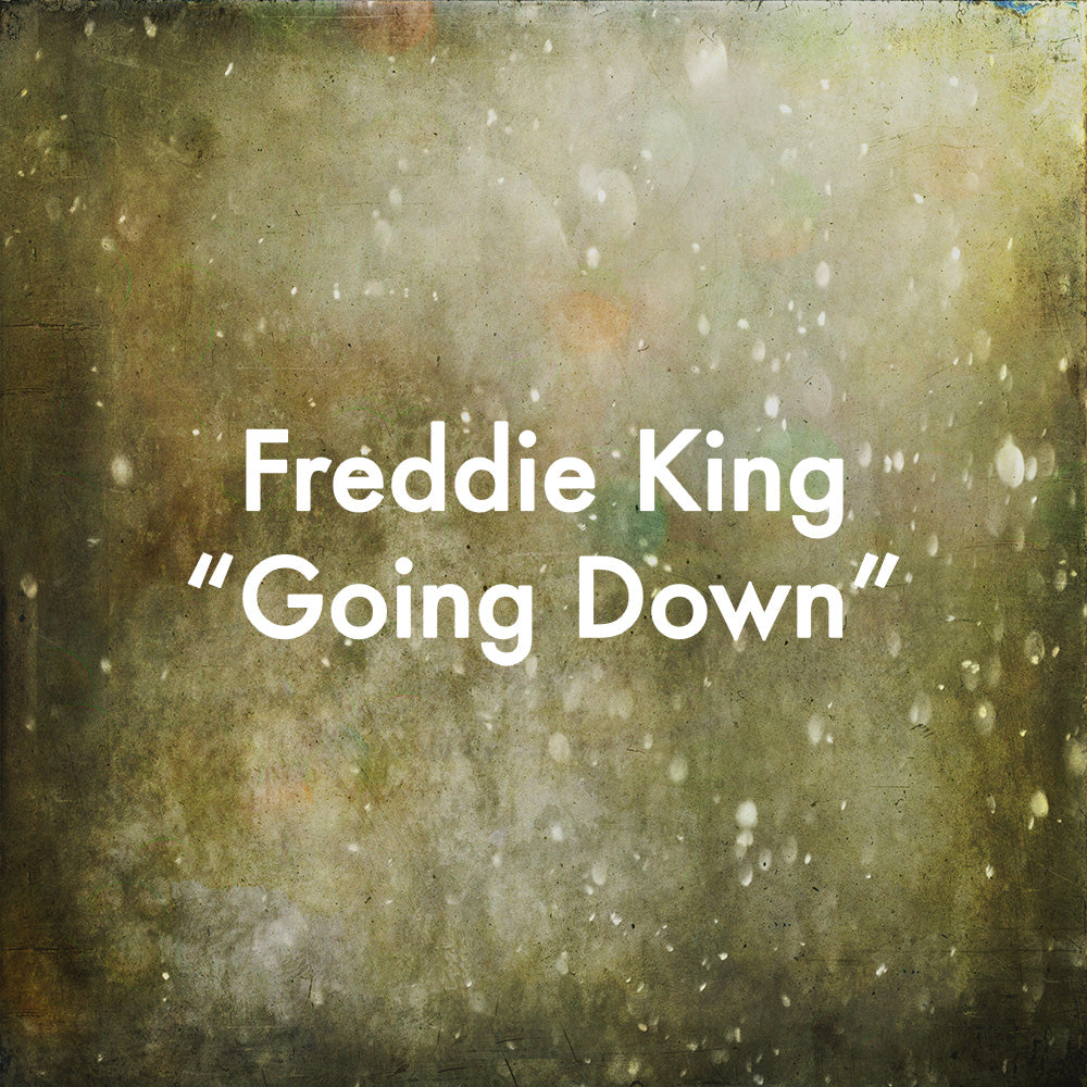 Freddie King "Going Down"