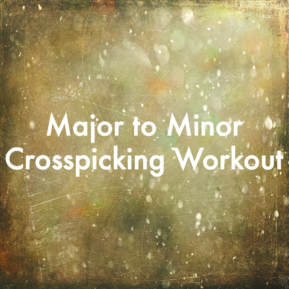Major to Minor Crosspicking Workout