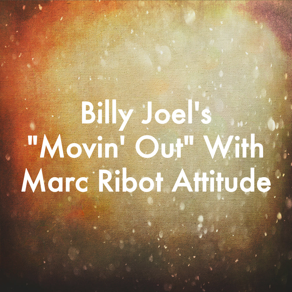 Billy Joel's "Movin' Out" With Marc Ribot Attitude