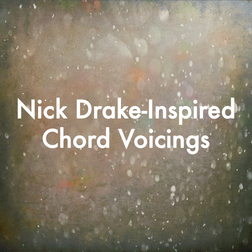 Nick Drake-Inspired Chord Voicings