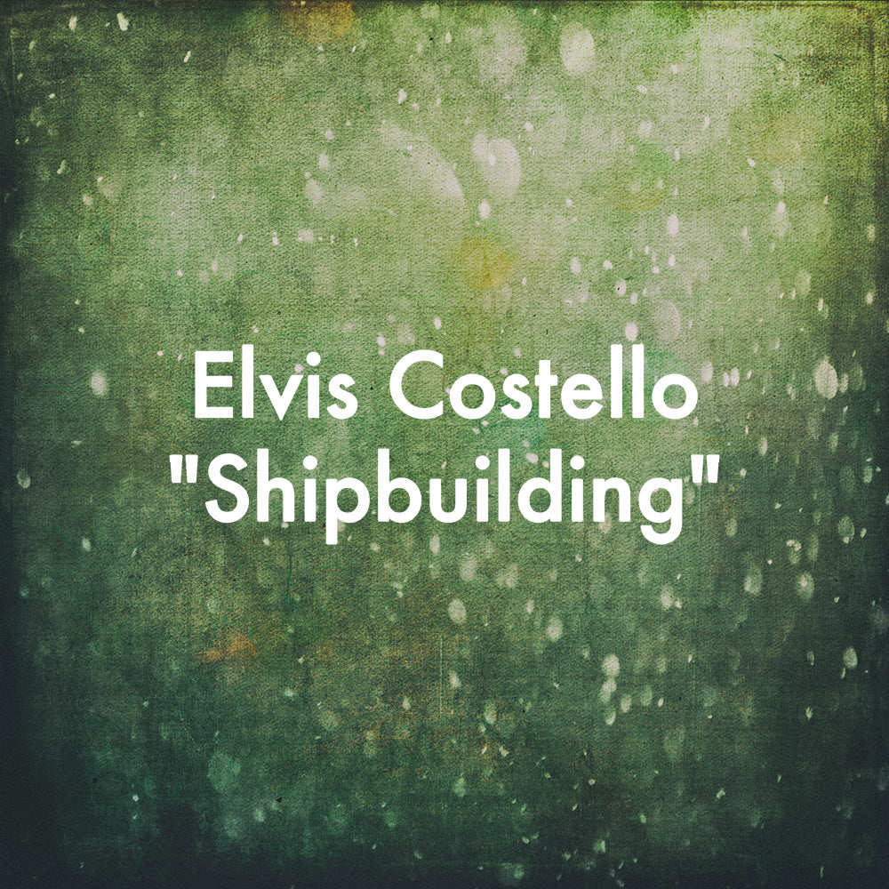 Elvis Costello "Shipbuilding"