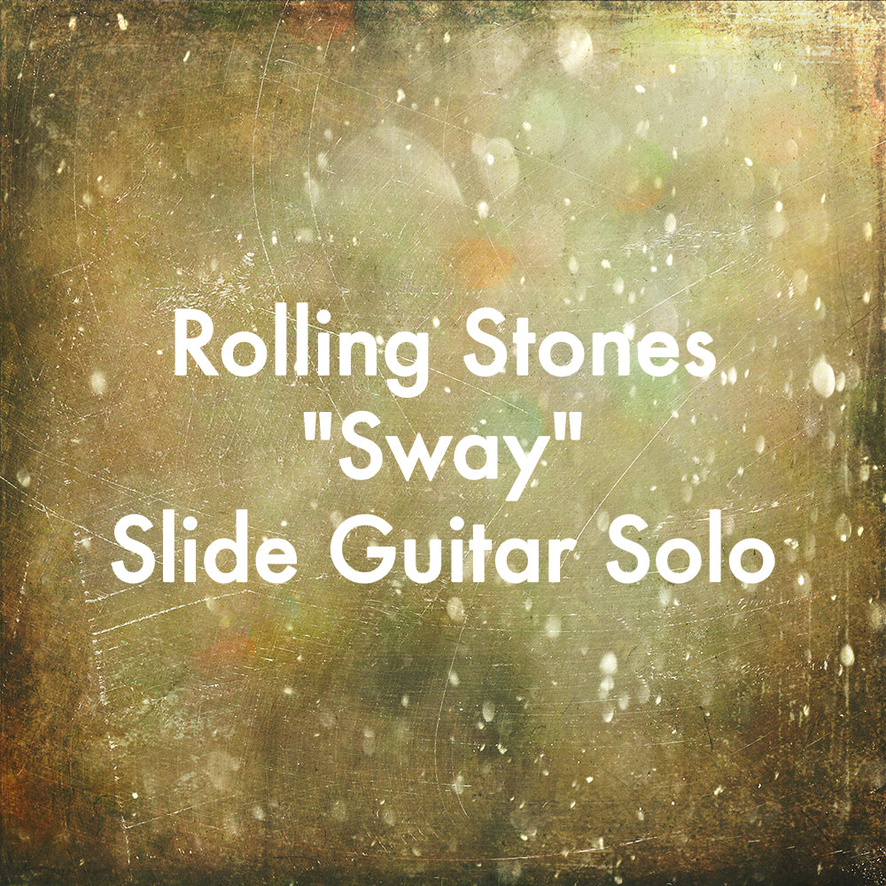 Rolling Stones "Sway" Slide Guitar Solo