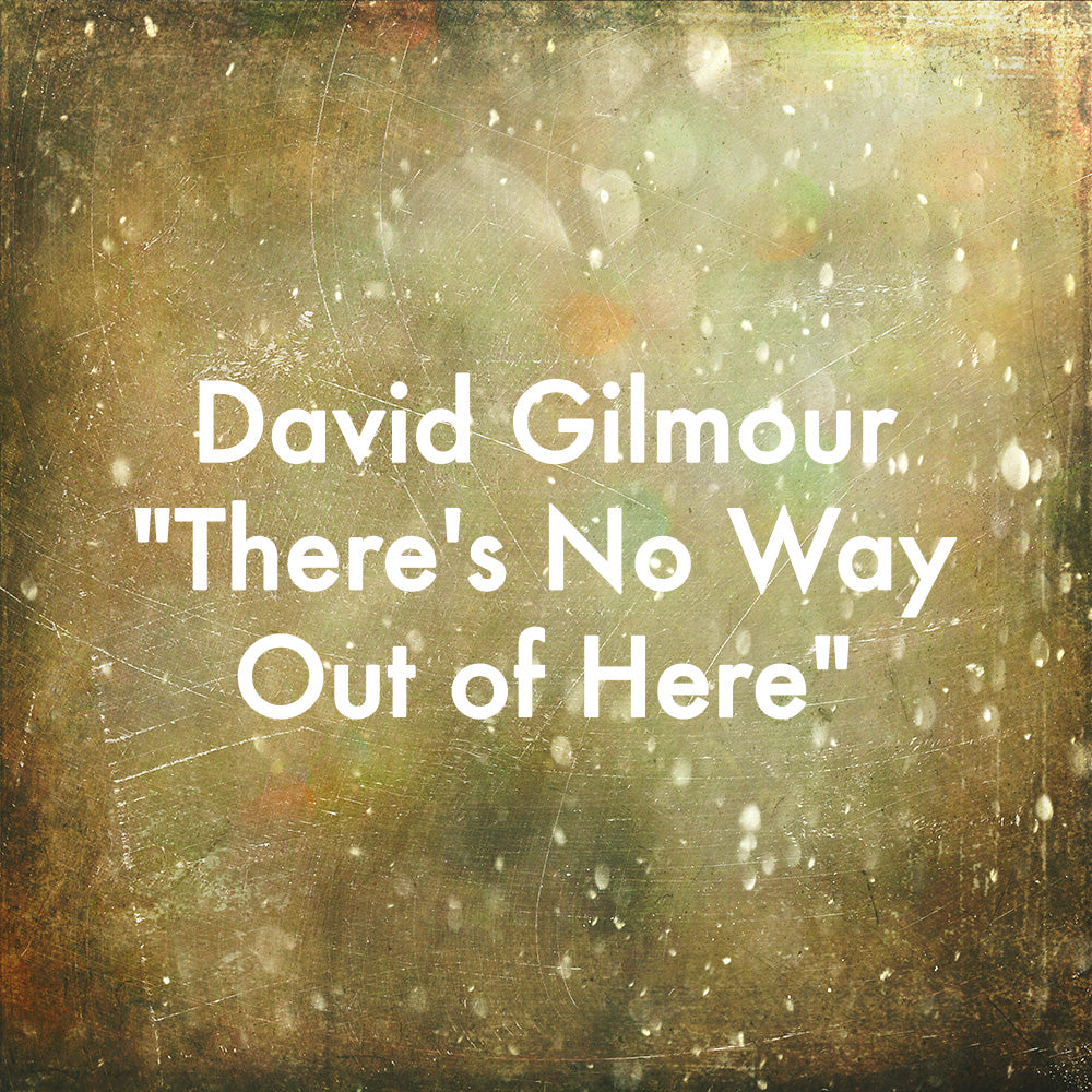 David Gilmour "There's No Way Out of Here"