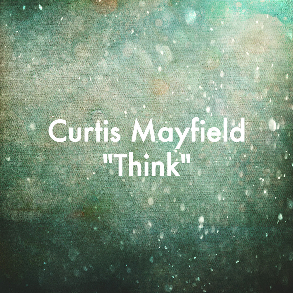 Curtis Mayfield "Think"